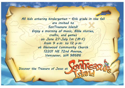 All kids entering kindergarten - 6th grade inthe fall are invited to SonTreasure Island! Enjoy a morning of music, Bible stories, crafts, and games on June 27- July 1st (M-F) from 9 a.m. to 12 p.m. at Glenwood Community Church.